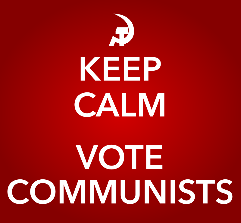 KEEP CALM AND VOTE COMMUNISTS