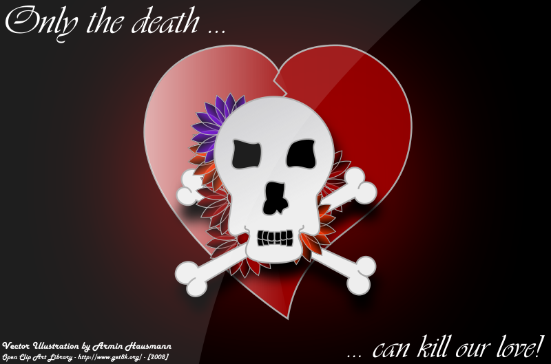 Only the death can kill our love!
