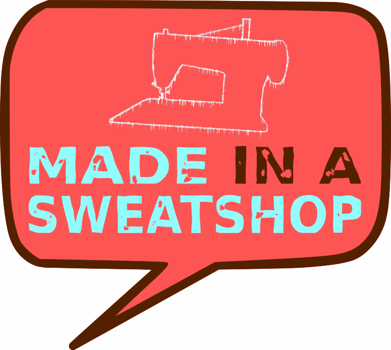 Made in a Sweatshop
