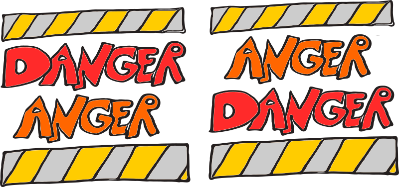Danger Anger Anger Danger