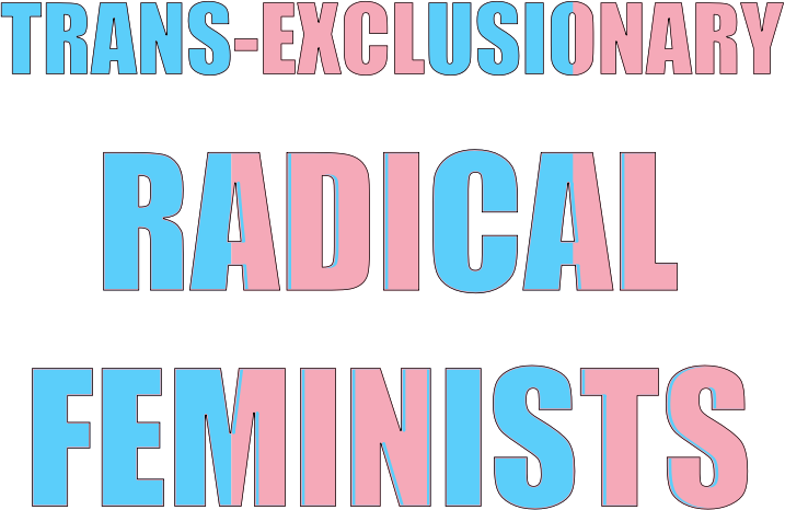 TERF anti-trans trans-exclusionary radical fem 